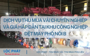 thu mua vải giá cao tại KCN Dệt may Phố Nối B